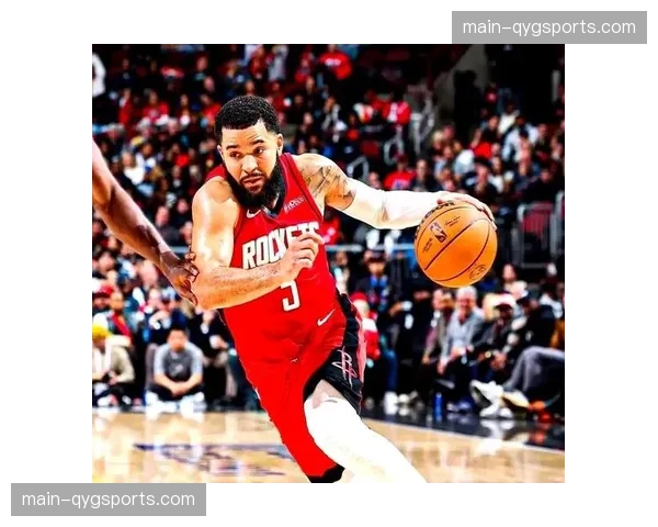 范弗里特膝盖十字韧带疼痛持续 火箭后场组织陷入无人可用的困境